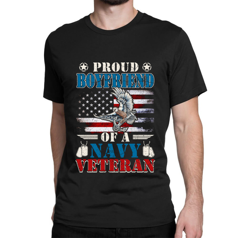 Proud Boyfriend Of A Navy Veteran Classic T-shirt | Artistshot