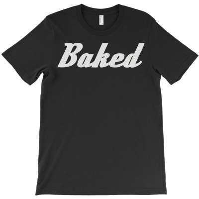 Baked T-shirt Designed By Jokurzz