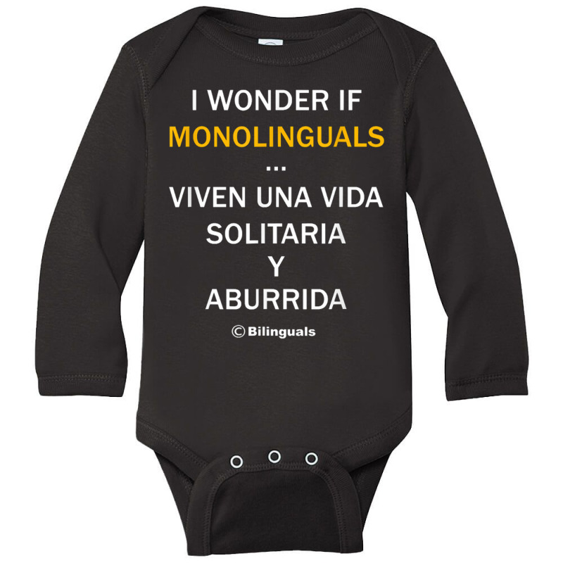 I Wonder If Monolinguals   Funny Spanish Bilinguals Tee V1 Long Sleeve Baby Bodysuit by nbobatiga | Artistshot