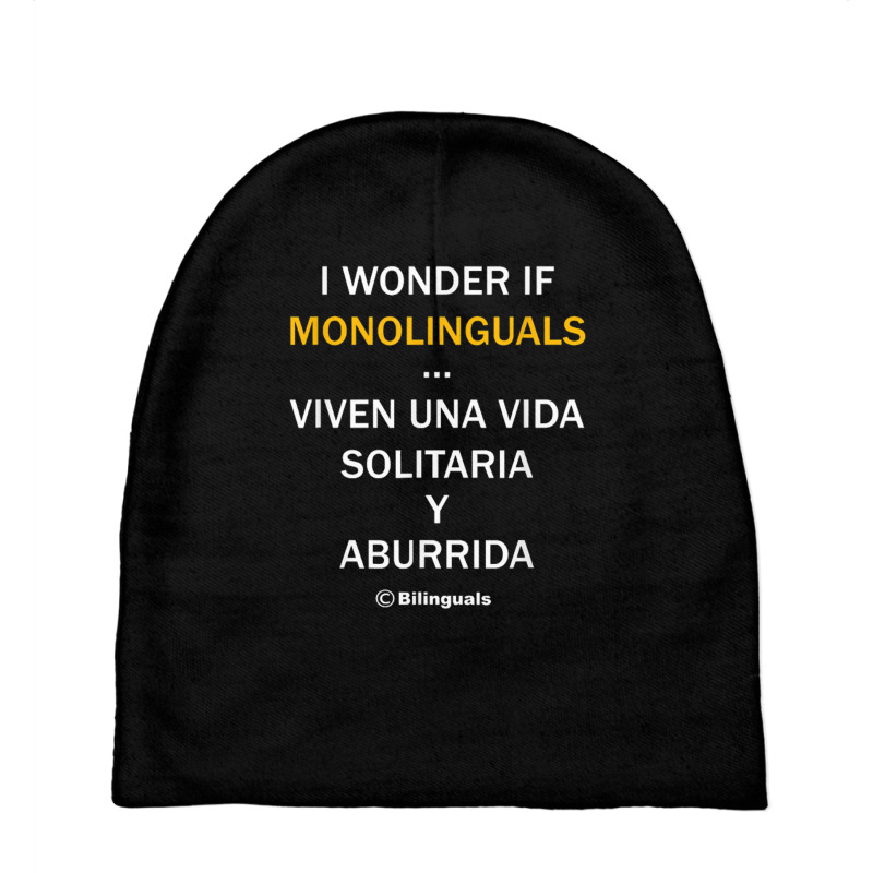 I Wonder If Monolinguals   Funny Spanish Bilinguals Tee V1 Baby Beanies by nbobatiga | Artistshot