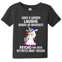 Funny Unicorn When A Woman Laughs During An Argument Baby Tee | Artistshot