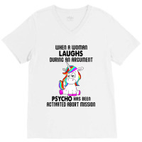 Funny Unicorn When A Woman Laughs During An Argument V-neck Tee | Artistshot