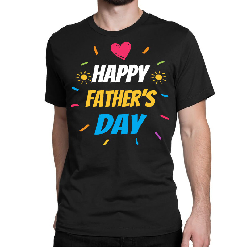 Happy Fathers Day T  Shirthappy Fathers Day T  Shirt Classic T-shirt | Artistshot