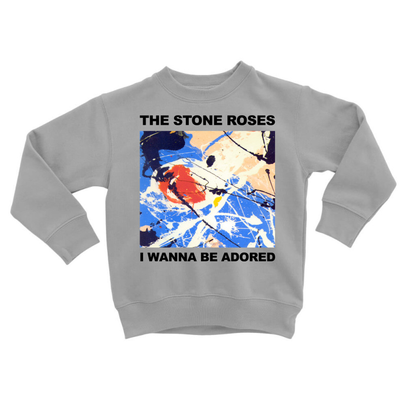 The Stone Roses I Wanna Be Adored [tw] Toddler Sweatshirt by edinusan | Artistshot