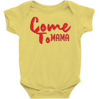 Come Baby Bodysuit | Artistshot