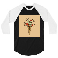 Ice Cream Kills 3/4 Sleeve Shirt | Artistshot