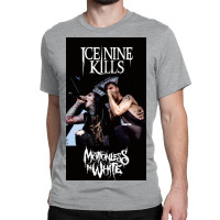 Ice Nine Kills In White Classic T-shirt | Artistshot