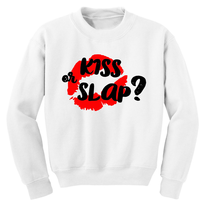 Kiss Or Slap Youth Sweatshirt | Artistshot