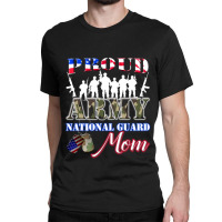 Proud Army National Guard Mom Tee U.s. Military Gift Classic T-shirt | Artistshot