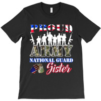 Proud Army National Guard Sister Tee U.s. Military Gift T-shirt | Artistshot