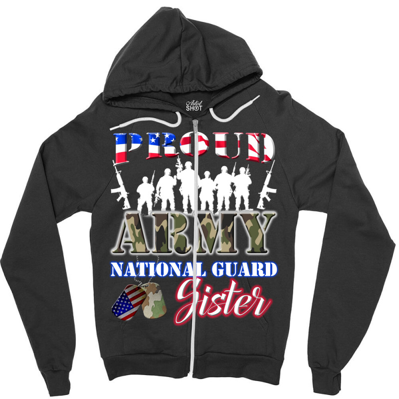 Proud Army National Guard Sister Tee U.s. Military Gift Zipper Hoodie | Artistshot