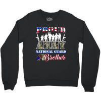 Proud Army National Guard Brother Tee U.s. Military Gift Crewneck Sweatshirt | Artistshot