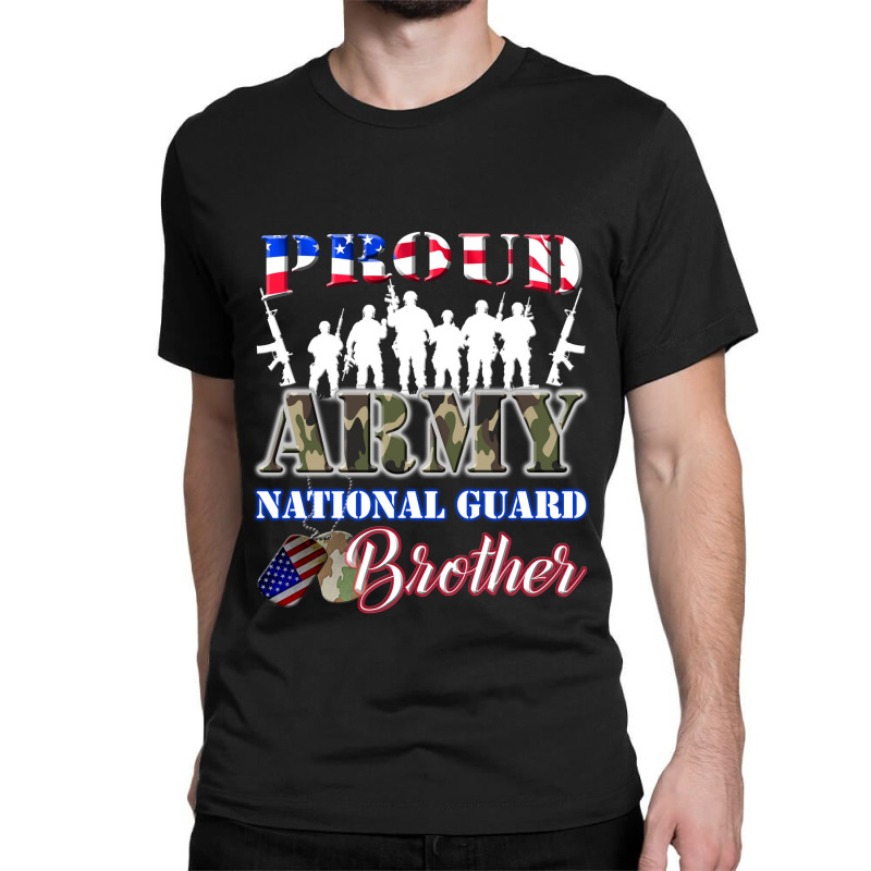 Proud Army National Guard Brother Tee U.s. Military Gift Classic T-shirt | Artistshot