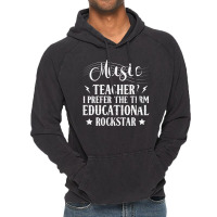 Music Teacher I Prefer The Term Educational Rockstar Vintage Hoodie | Artistshot