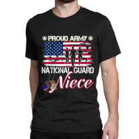 Proud Army National Guard Niece - U.s. Military Gift Classic T-shirt | Artistshot