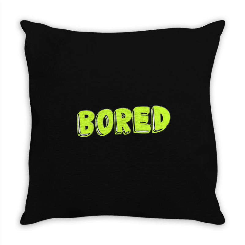 Bored Throw Pillow | Artistshot