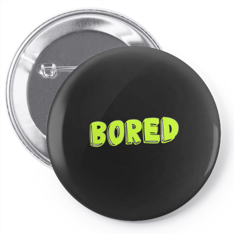 Bored Pin-back Button | Artistshot