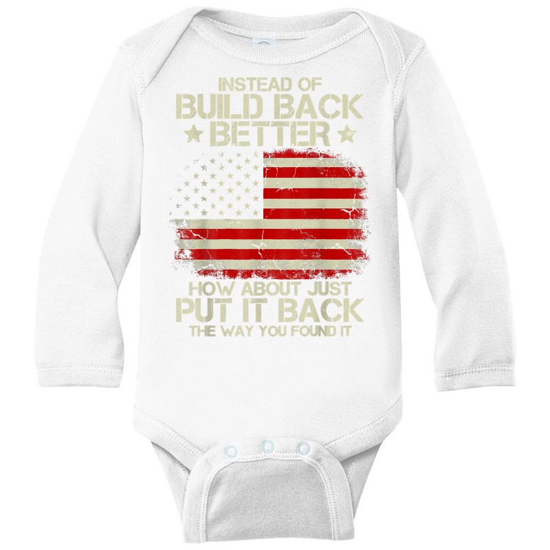 Instead Of Build Back Better How About Just Put It Back 2022 T Shirt Long Sleeve Baby Bodysuit by valerietaverna | Artistshot