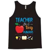 Teacher Of Tiny Humans Teacher Appreciation Day Tank Top | Artistshot