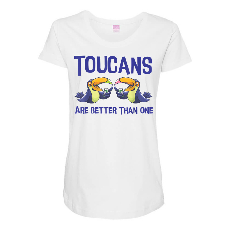 Toucans Are Better Than One  Funny Drinking Tropical Bird T Shirt Maternity Scoop Neck T-shirt by caroldian | Artistshot