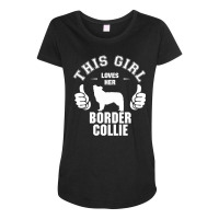 This Girl Loves Her Border Collie Maternity Scoop Neck T-shirt | Artistshot