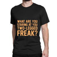 Two Legged Freak Funny Ampu Prosthetic Surgery Graphic Classic T-shirt | Artistshot