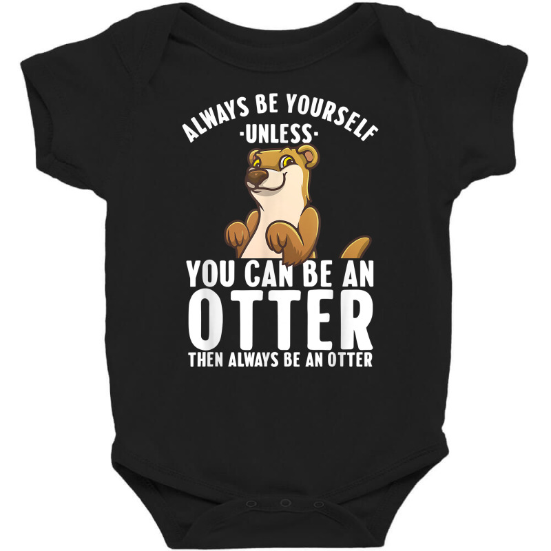 Cute Otter Design For Men Women Sea River Otter Wild Animal T Shirt Baby Bodysuit by manviwadlington | Artistshot