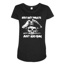 instant pirate just add rum Maternity Scoop Neck T-shirt | Artistshot