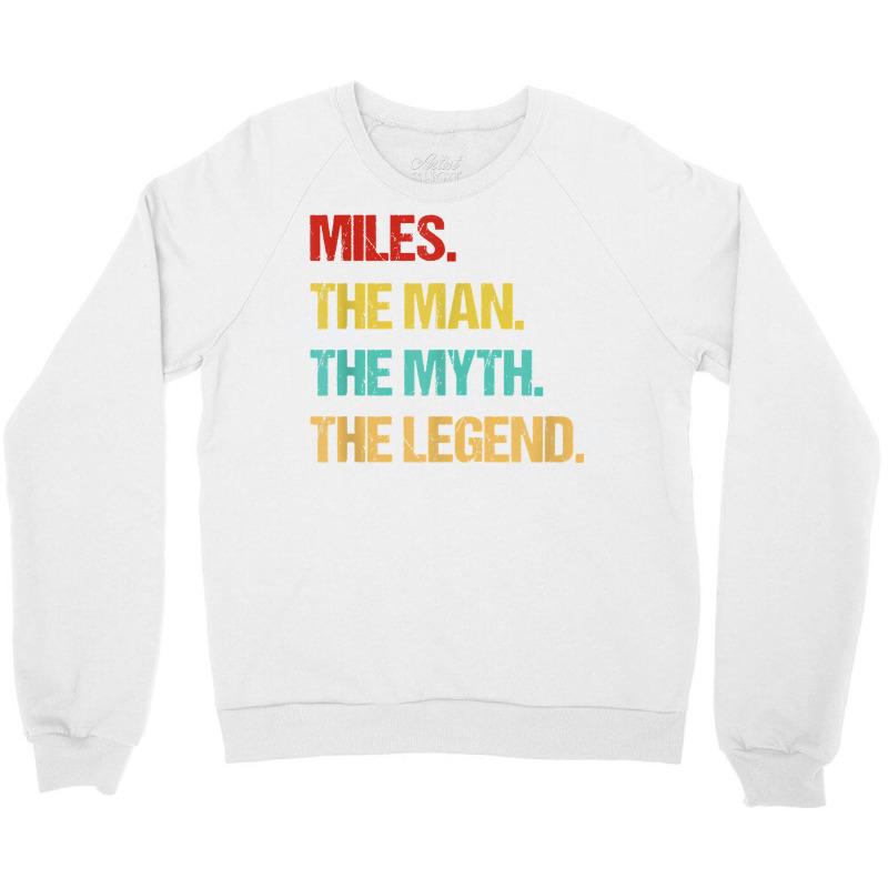 Mens Miles The Man The Myth The Legend T Shirt Crewneck Sweatshirt by franceskagilland | Artistshot