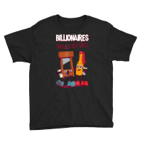 Billionaires Should Not Exist T Shirt Youth Tee | Artistshot