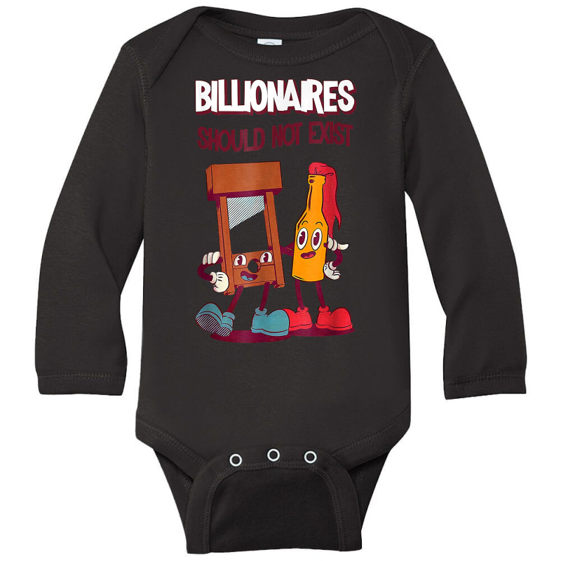 Billionaires Should Not Exist T Shirt Long Sleeve Baby Bodysuit by rainandehay | Artistshot