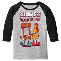 Billionaires Should Not Exist T Shirt Youth 3/4 Sleeve | Artistshot