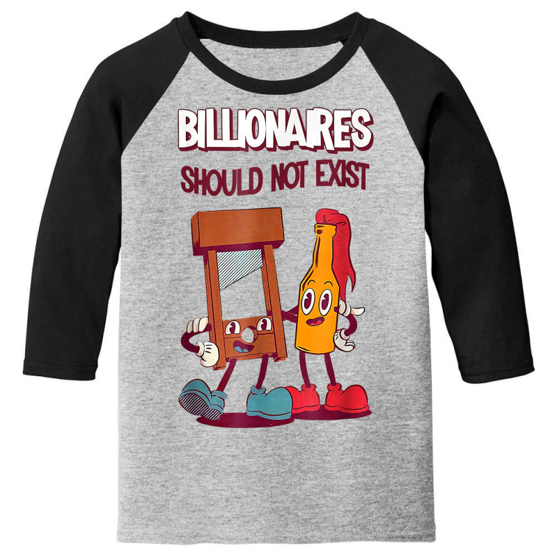 Billionaires Should Not Exist T Shirt Youth 3/4 Sleeve by rainandehay | Artistshot