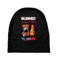 Billionaires Should Not Exist T Shirt Baby Beanies | Artistshot