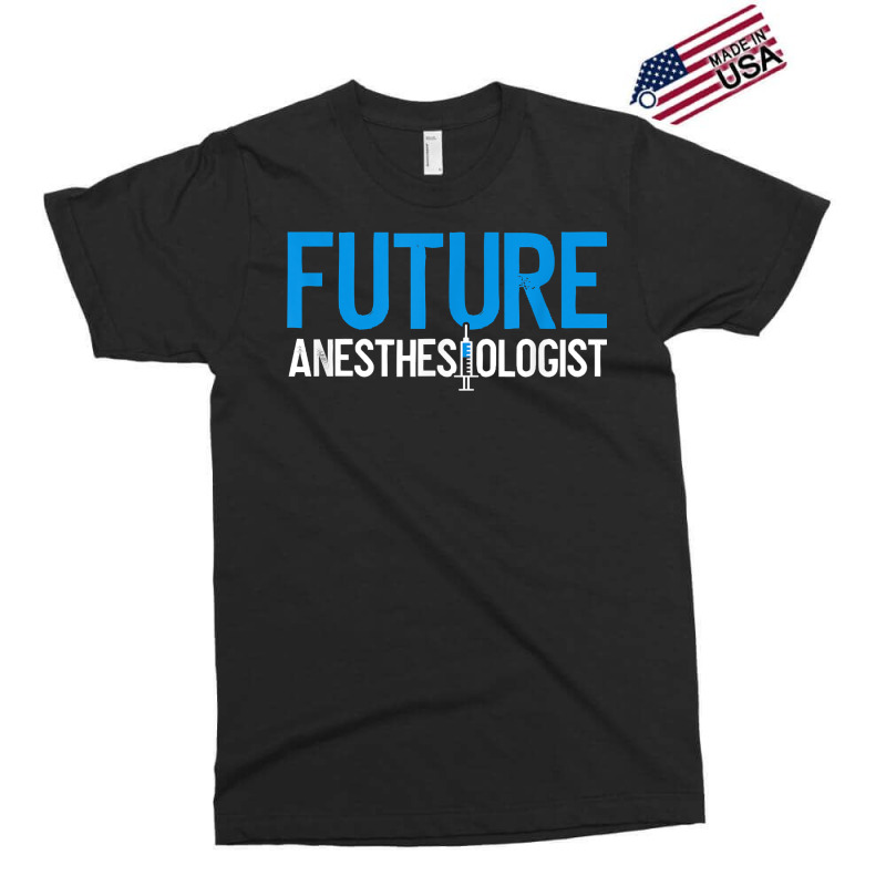 Future Anesthesiologist Nurse Anesthetist Anesthesiology T Shirt Exclusive T-shirt | Artistshot