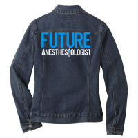 Future Anesthesiologist Nurse Anesthetist Anesthesiology T Shirt Ladies Denim Jacket | Artistshot