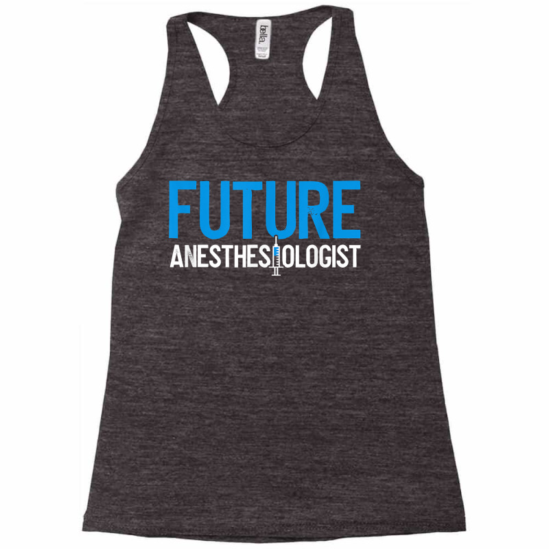 Future Anesthesiologist Nurse Anesthetist Anesthesiology T Shirt Racerback Tank | Artistshot