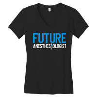 Future Anesthesiologist Nurse Anesthetist Anesthesiology T Shirt Women's V-neck T-shirt | Artistshot