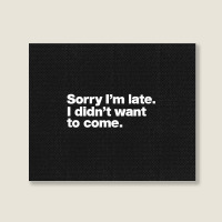 Sorry I'm Late Landscape Canvas Print | Artistshot