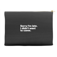 Sorry I'm Late Accessory Pouches | Artistshot