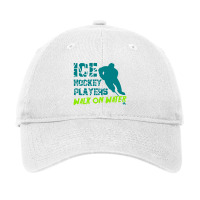 Ice Hockey Players Can Walk On Water Adjustable Cap | Artistshot