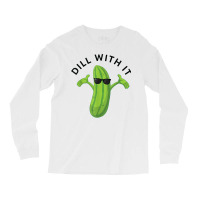 Dill With It Pickle Tee Humorous Gift T Shirt Long Sleeve Shirts | Artistshot