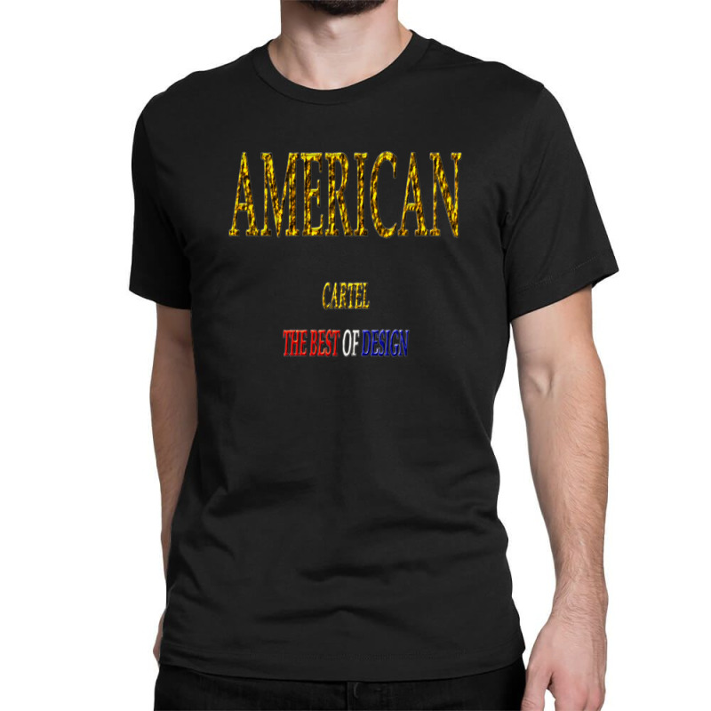 American Cartel Classic T-shirt by Dav | Artistshot