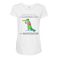 What Do You Call An Alligator In A Vest An Investigator Maternity Scoop Neck T-shirt | Artistshot