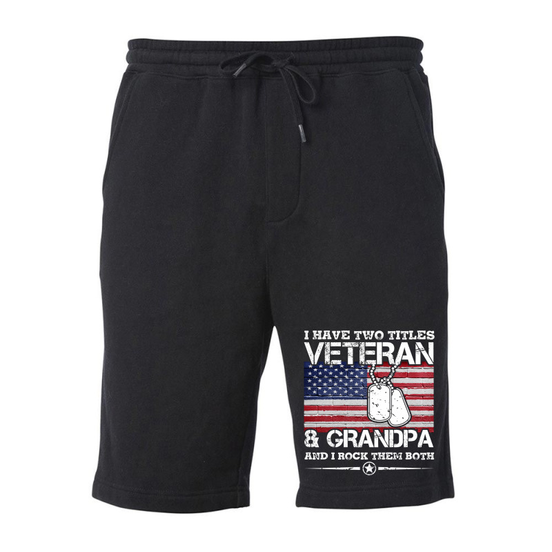 I Have Two Titles Veteran And Grandpa T-shirt Veteran Gift Fleece Short | Artistshot