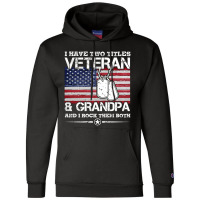 I Have Two Titles Veteran And Grandpa T-shirt Veteran Gift Champion Hoodie | Artistshot