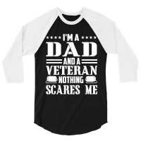 Mens I'm A Dad And A Veteran Nothing Scares Me Funny Veteran Gift 3/4 Sleeve Shirt | Artistshot