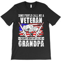 Some People Call Me Veteran Most Important Call Grandpa T-shirt | Artistshot