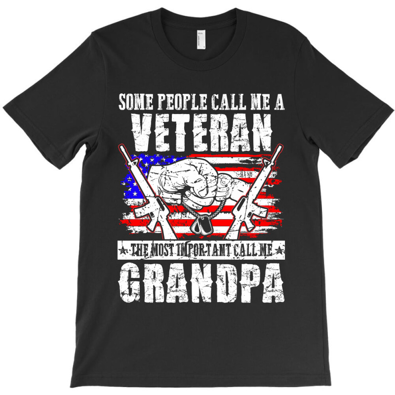 Some People Call Me Veteran Most Important Call Grandpa T-shirt | Artistshot