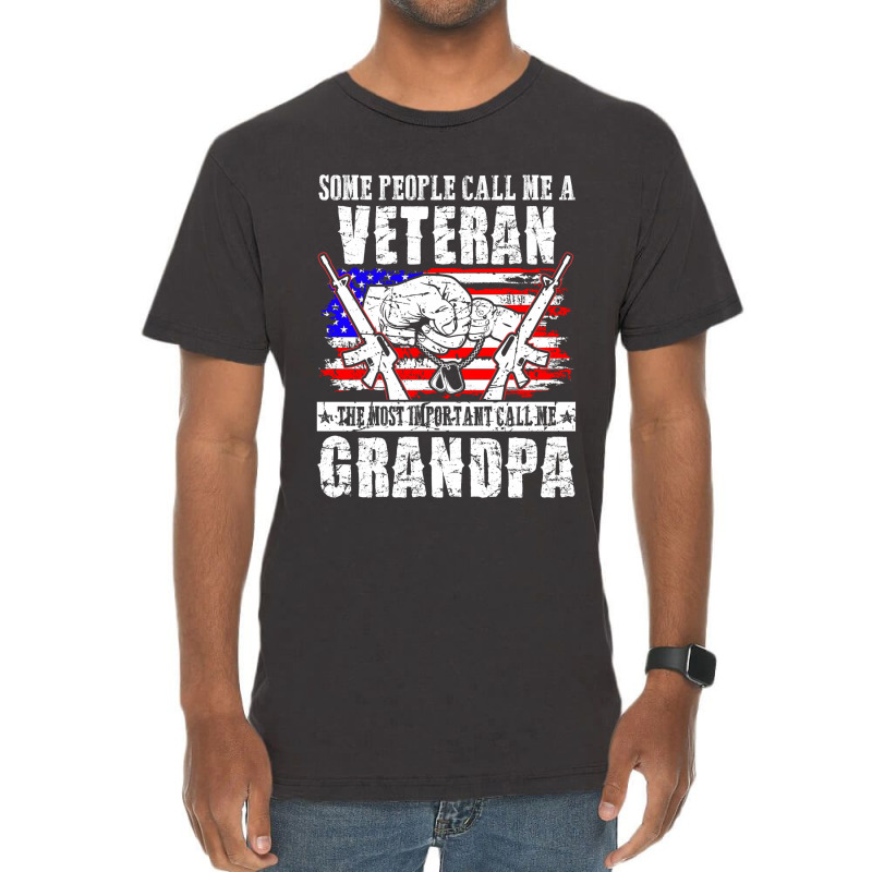 Some People Call Me Veteran Most Important Call Grandpa Vintage T-shirt | Artistshot